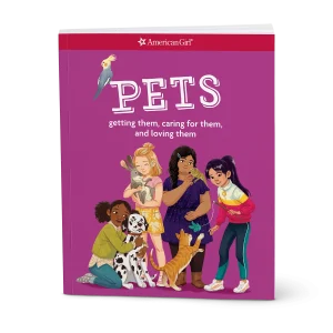 Pets: Getting Them, Caring for Them, and Loving Them