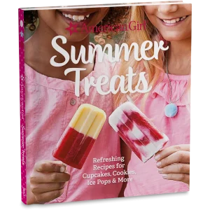 American Girl® Summer Treats Cookbook