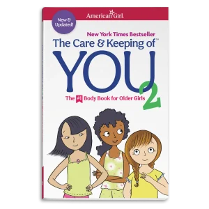 The Care & Keeping of You 2: The #1 Body Book for Older Girls