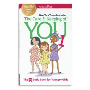 The Care & Keeping of You 1: The #1 Body Book for Younger Girls
